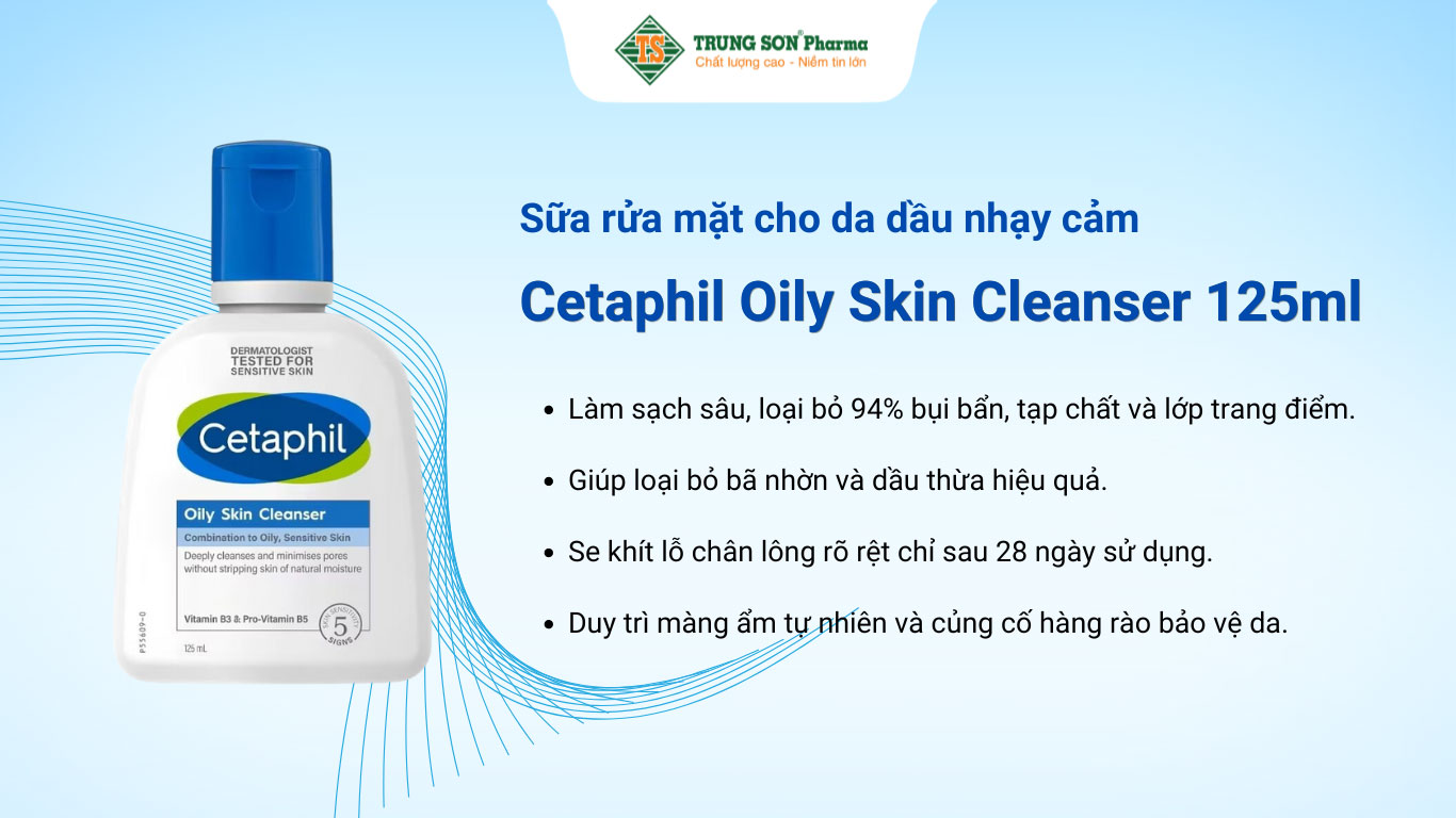  sữa rửa mặt Cetaphil Oily Skin Cleanser hỗ trợ làm sạch bã nhờn dư thừa trên da