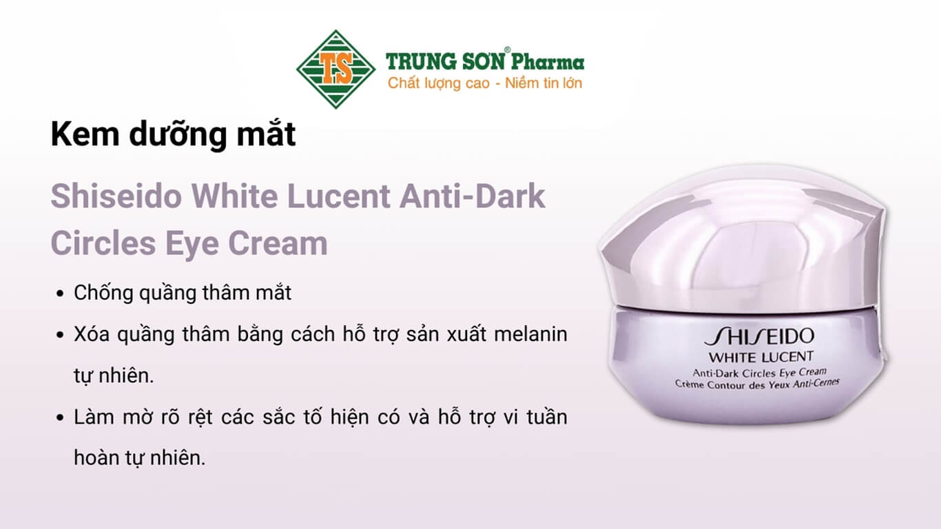 Kem dưỡng mắt Shiseido White Lucent Anti Dark Circles Eye Cream