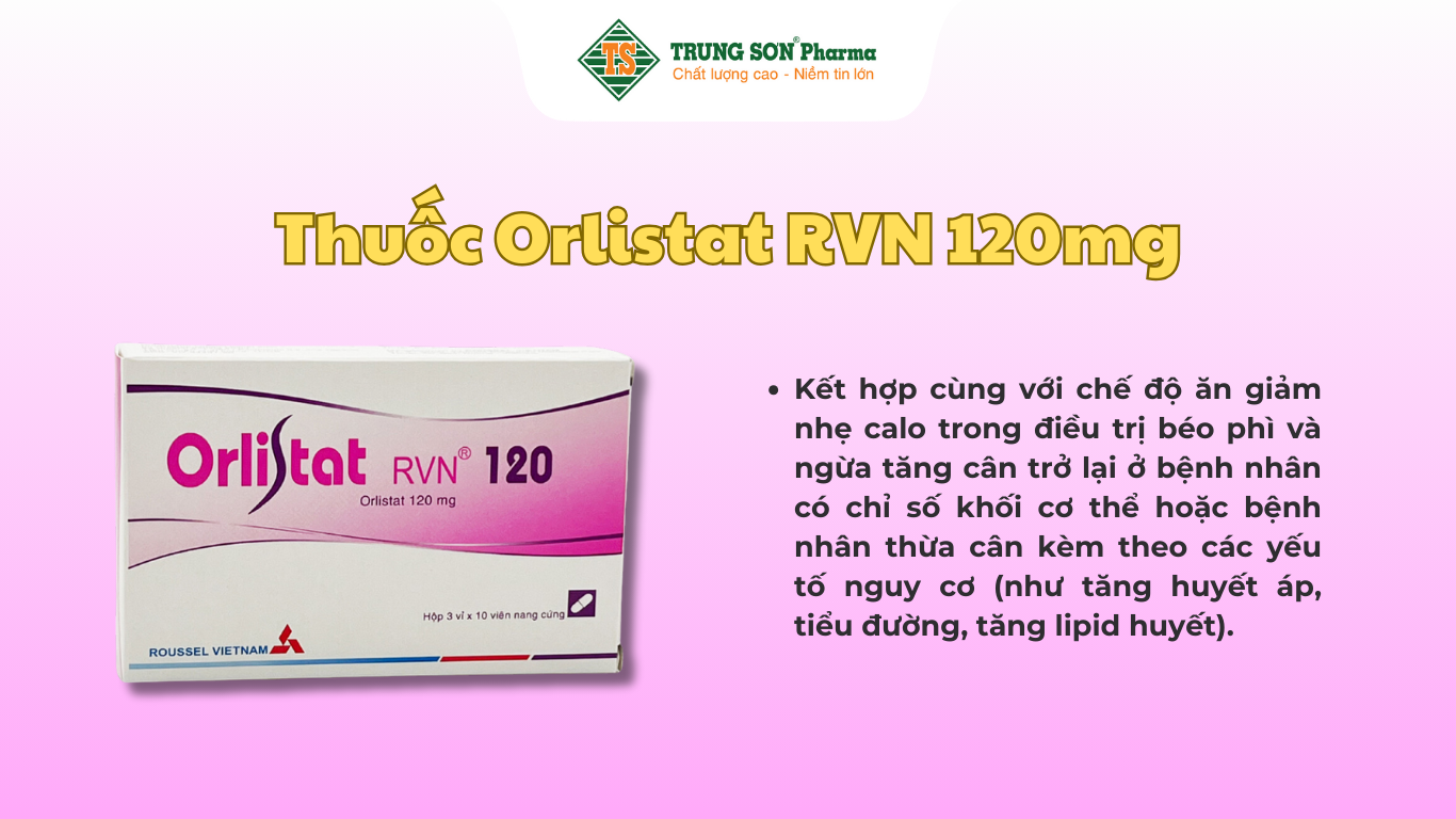 thuoc-orlistat-rvn-120mg-ho-tro-giam-nhe-calo-cho-benh-beo-phi-hop-3-vi-x-10-vien