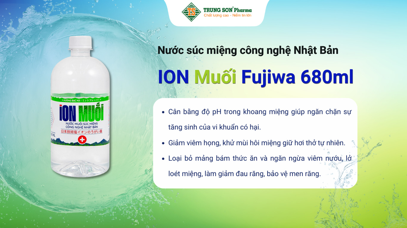 Nước súc miệng ion Muối Fujiwa ngăn chặn vi khuẩn, giảm viêm họng (680ml)