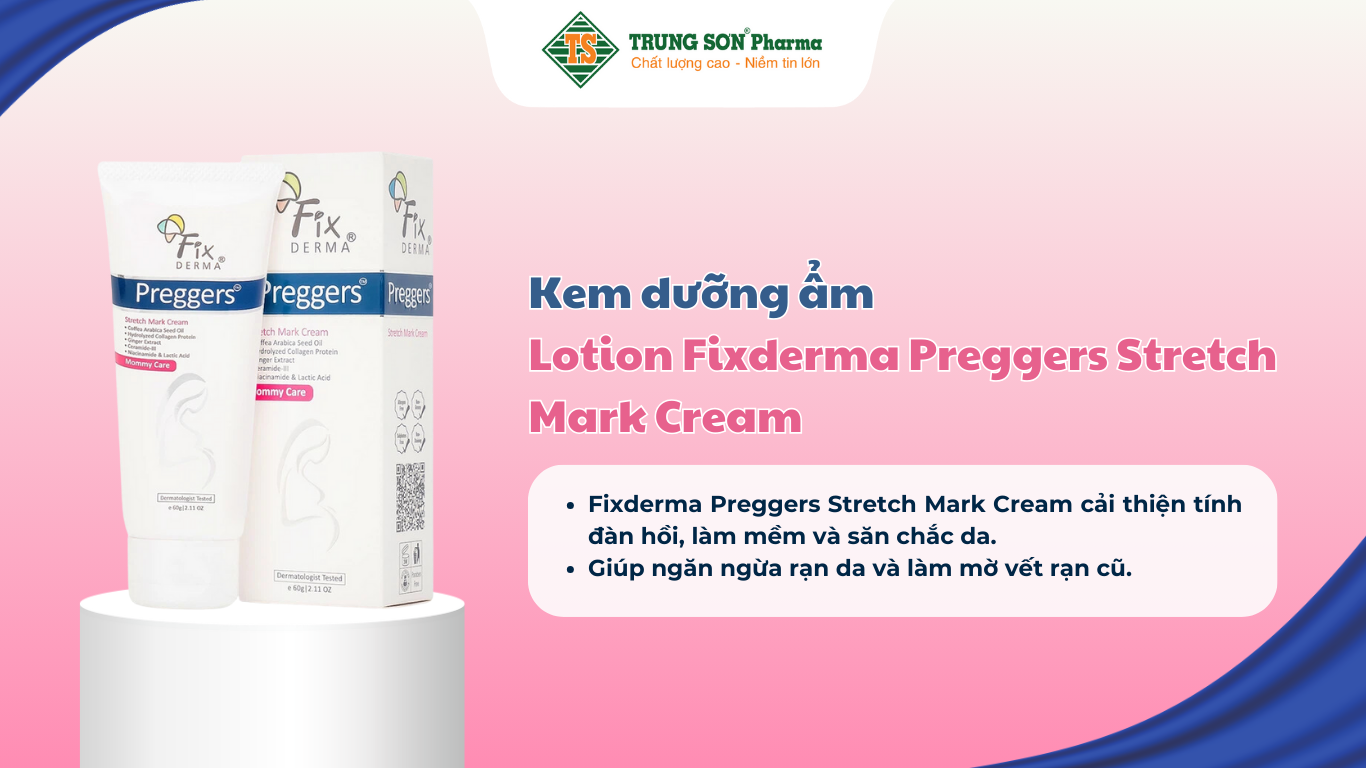 lotion-fixderma-preggers-stretch-mark-cream-duong-am-giam-ran-da-cho-phu-nu-mang-thai-va-sau-khi-sinh-60g