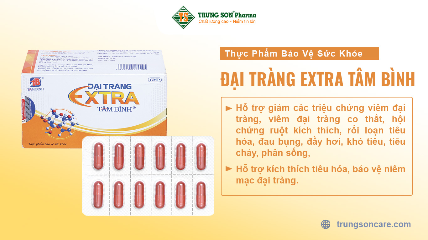 Thực phẩm bảo vệ sức khỏe Đại tràng Extra Tâm Bình Hỗ trợ giảm các triệu chứng viêm đại tràng, viêm đại tràng co thắt, hội chứng ruột kích thích, rối loạn tiêu hóa, đau bụng, đầy hơi, khó tiêu, tiêu chảy, phân sống, Hỗ trợ kích thích tiêu hóa, bảo vệ niêm mạc đại tràng.