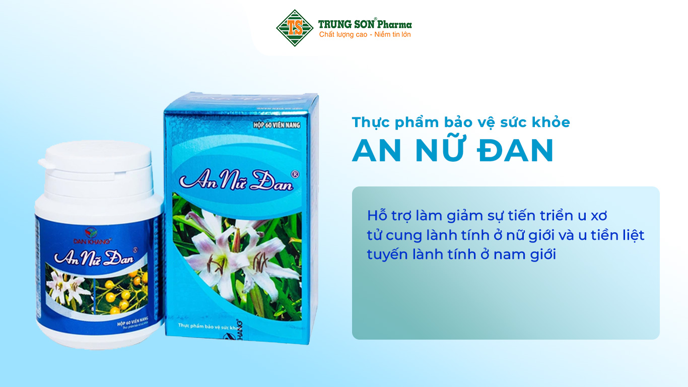 An Nữ Đan hỗ trợ làm giảm sự tiến triển u xơ tử cung lành tính ở nữ giới và u tiền liệt tuyến lành tính ở nam giới