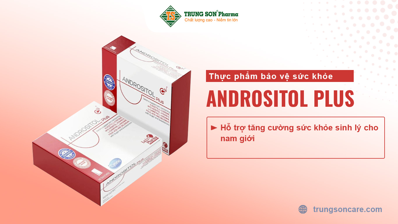 Thực phẩm bảo vệ sức khỏe Andrositol plus Hỗ trợ tăng cường sức khỏe sinh lý cho nam giới