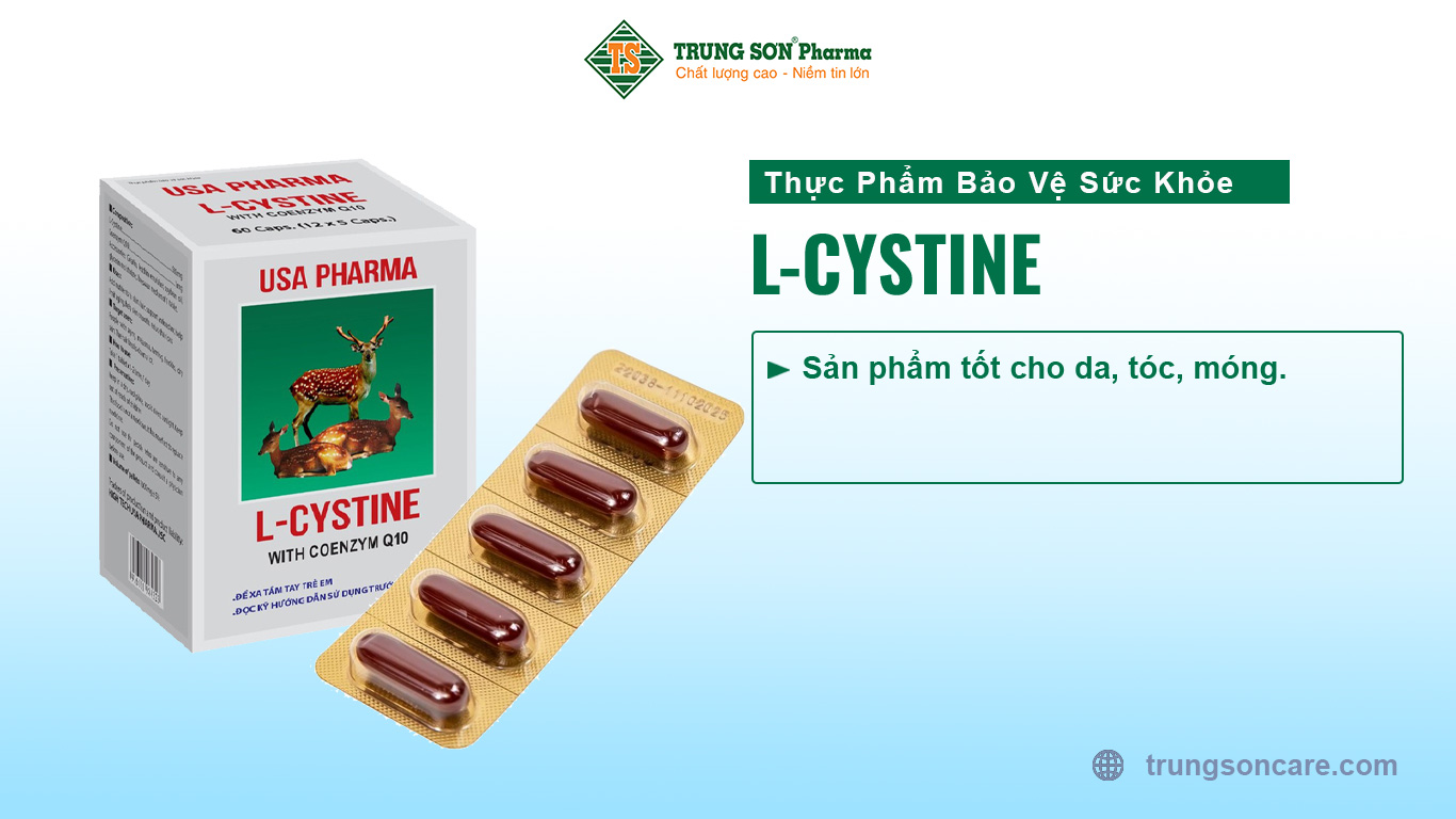 Thực phẩm bảo vệ sức khỏe L-CYSTINE Sản phẩm tốt cho da, tóc, móng