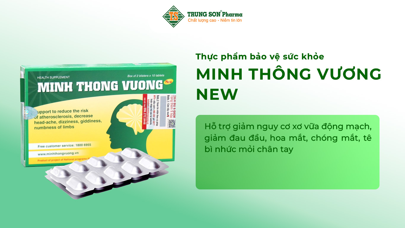 Minh Thông Vương New hỗ trợ giảm nguy cơ xơ vữa động mạch, giảm đau đầu, hoa mắt, chóng mắt, tê bì nhức mỏi chân tay