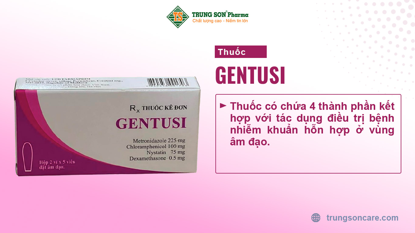 Thuốc Gentusi là thuốc do công ty dược phẩm LTD Farmaprim sản xuất. Thuốc có chứa 4 thành phần kết hợp với tác dụng điều trị bệnh nhiễm khuẩn hỗn hợp ở vùng âm đạo.