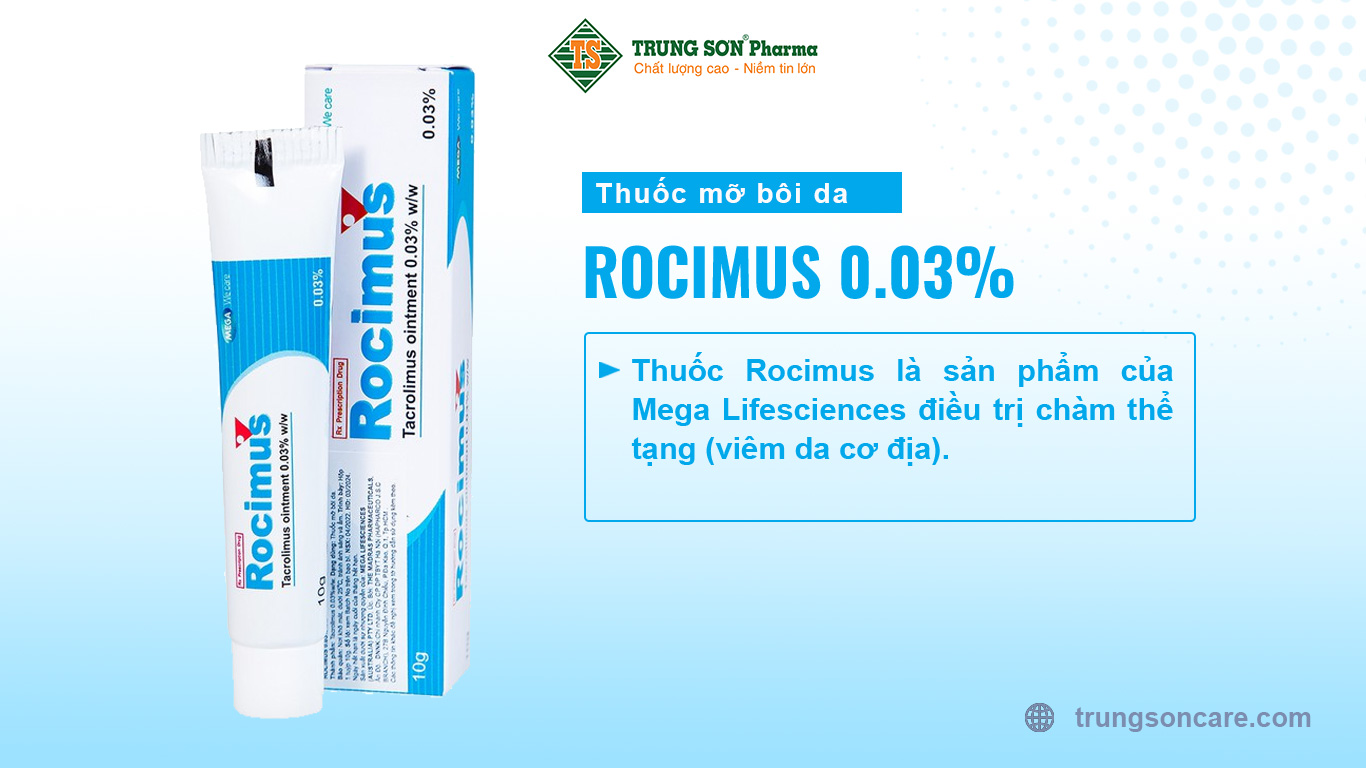 Thuốc Rocimus là sản phẩm của Mega Lifesciences điều trị chàm thể tạng (viêm da cơ địa).