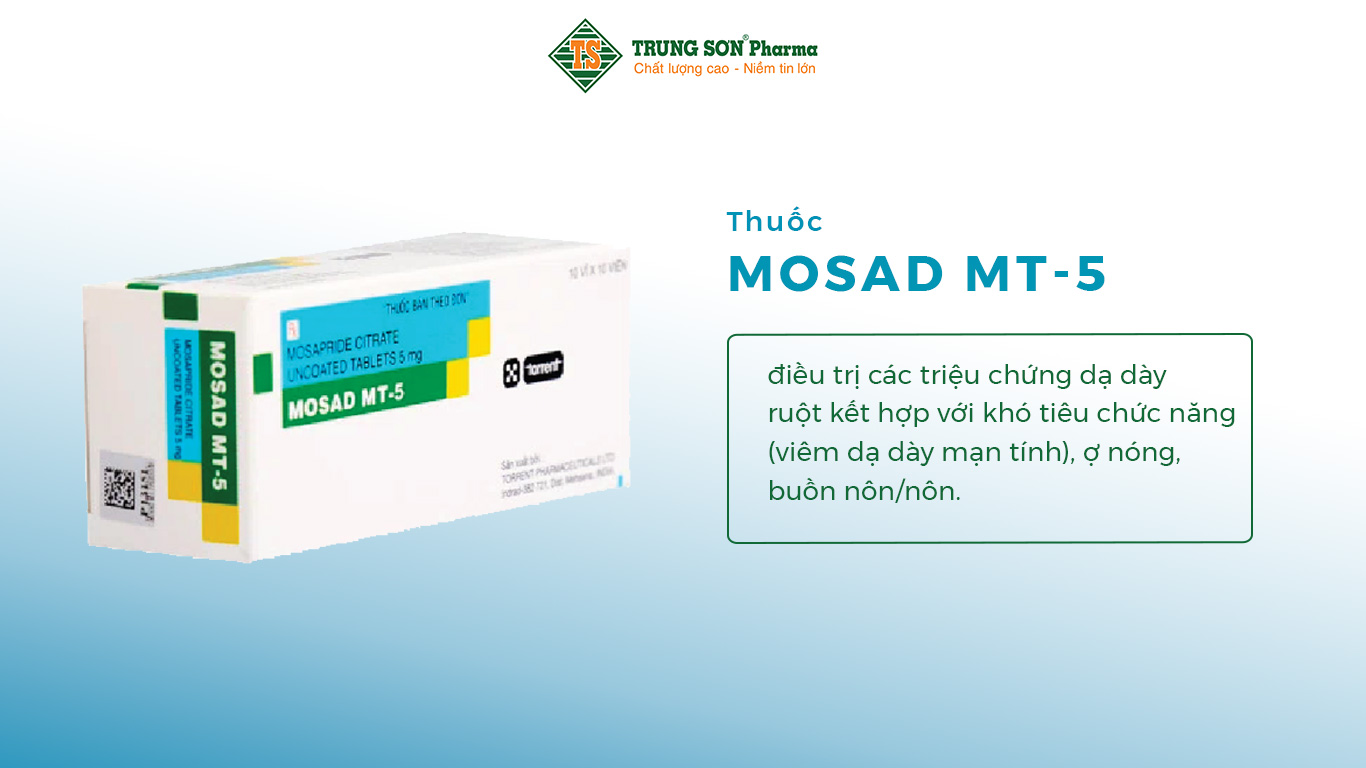 Thuốc Mosad MT - 5 với thành phần chính mosapride citrate, là thuốc dùng để điều trị các triệu chứng dạ dày - ruột kết hợp với khó tiêu chức năng (viêm dạ dày mạn tính), ợ nóng, buồn nôn/nôn.