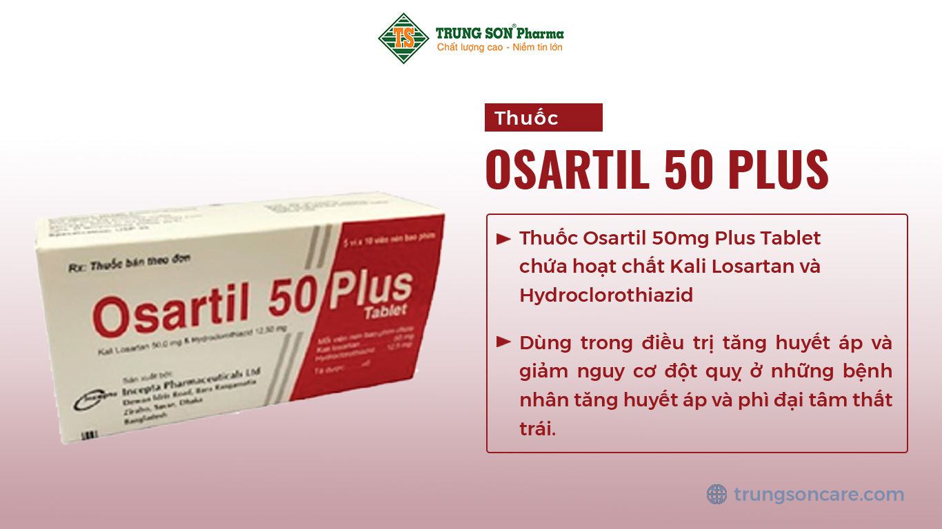 Thuốc Osartil 50mg Plus Tablet là sản phẩm của Incepta Pharmaceuticals Limited chứa hoạt chất Kali Losartan và Hydroclorothiazid dùng trong điều trị tăng huyết áp và giảm nguy cơ đột quỵ ở những bệnh nhân tăng huyết áp và phì đại tâm thất trái.