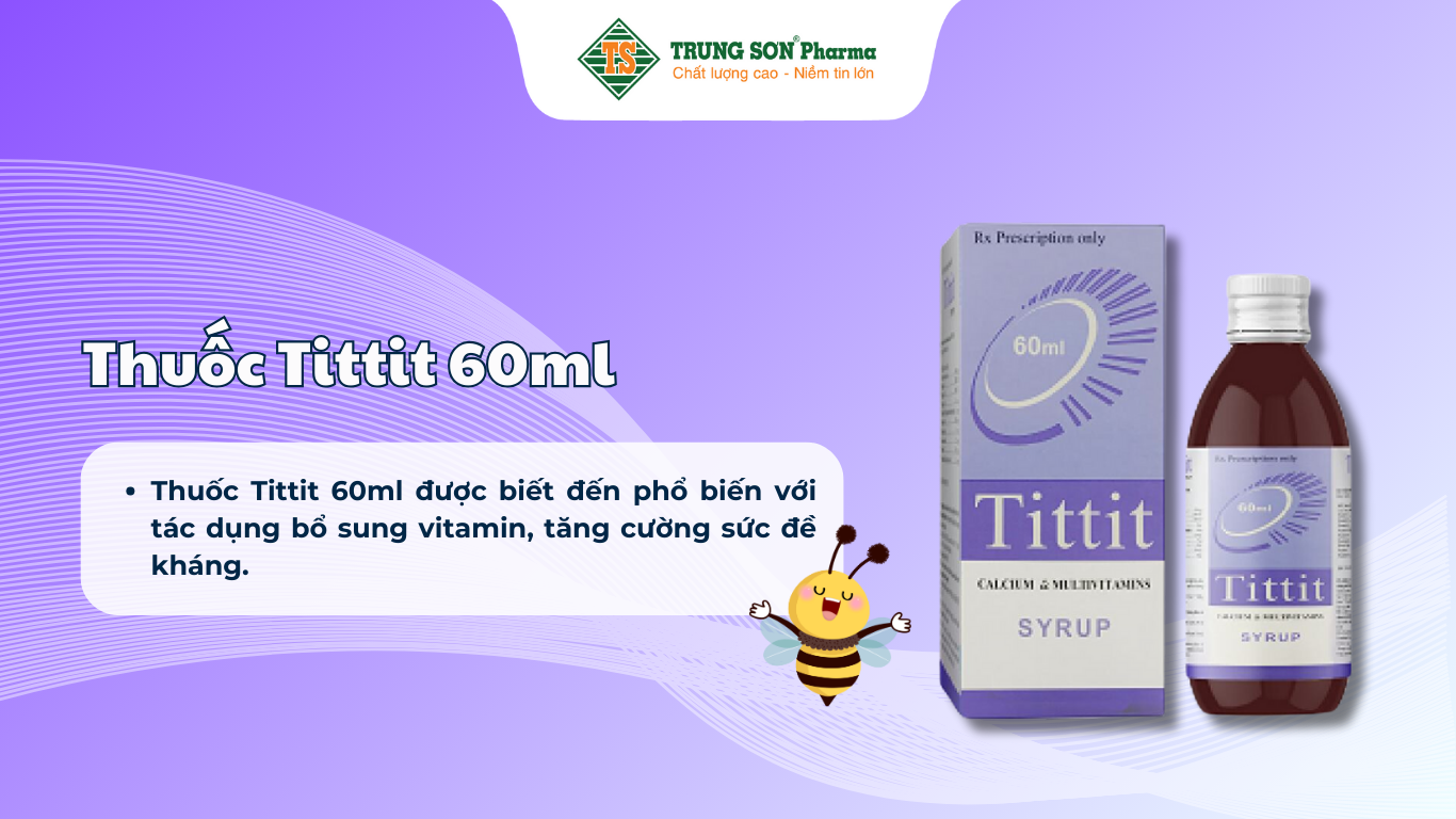 thuoc-tittit-60ml-giup-bo-sung-vitamin-cho-nguoi-co-nhu-cau-cao-va-co-nguy-co-thieu-vitamin-60ml