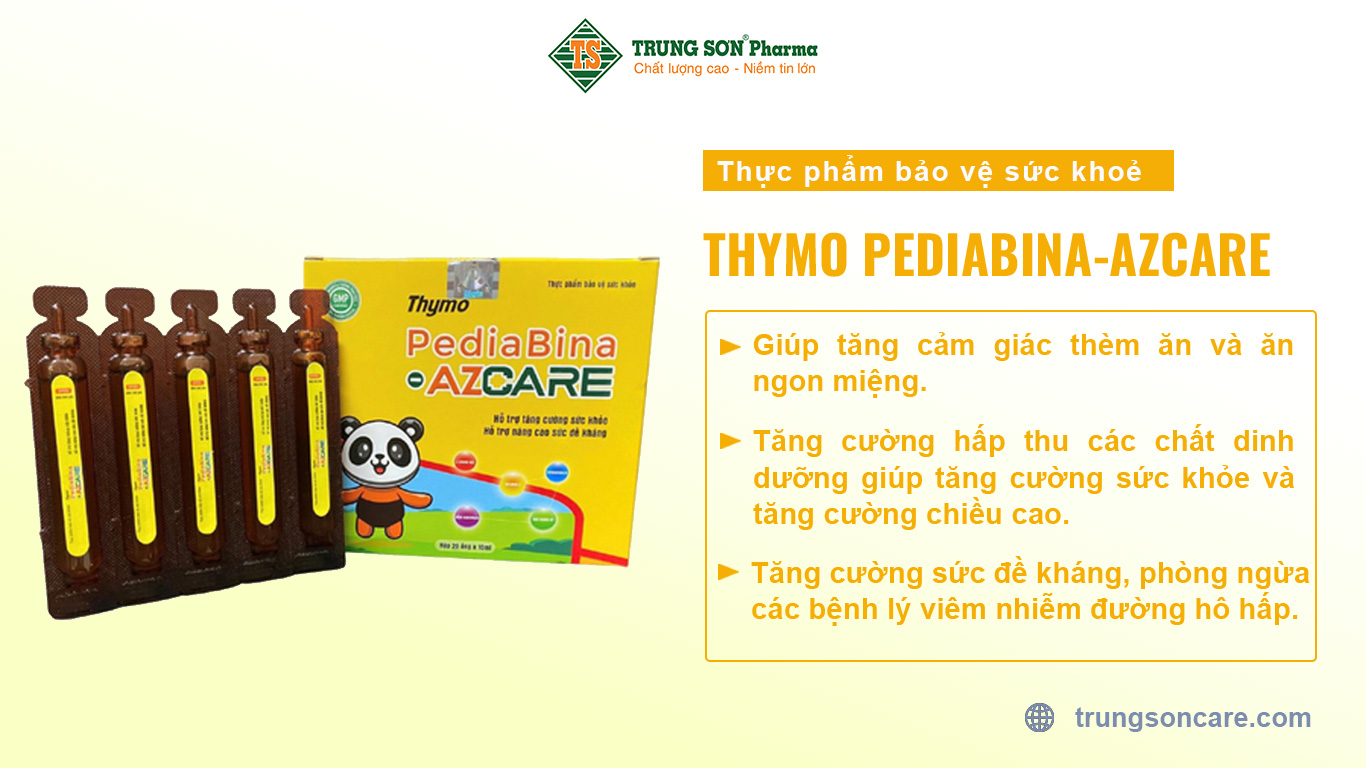 Thực phẩm bảo vệ sức khỏe Thymo PediaBina-AZCARE giúp tăng cảm giác thèm ăn và ăn ngon miệng. Thymo PediaBina Azcare còn tăng cường hấp thu các chất dinh dưỡng giúp tăng cường sức khỏe và tăng cường chiều cao. Tăng cường sức đề kháng, phòng ngừa các bệnh lý viêm nhiễm đường hô hấp.