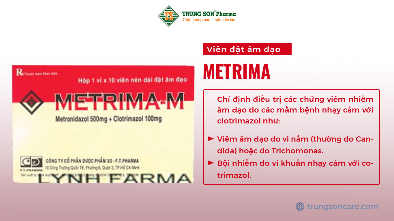 Viên đặt âm đạo Metrima Dược 3-2 điều trị các chứng viêm nhiễm âm đạo do các mầm bệnh nhạy cảm với clotrimazol như Viêm âm đạo do vi nấm (thường do Candida) hoặc do Trichomonas. Bội nhiễm do vi khuẩn nhạy cảm với cotrimazol.