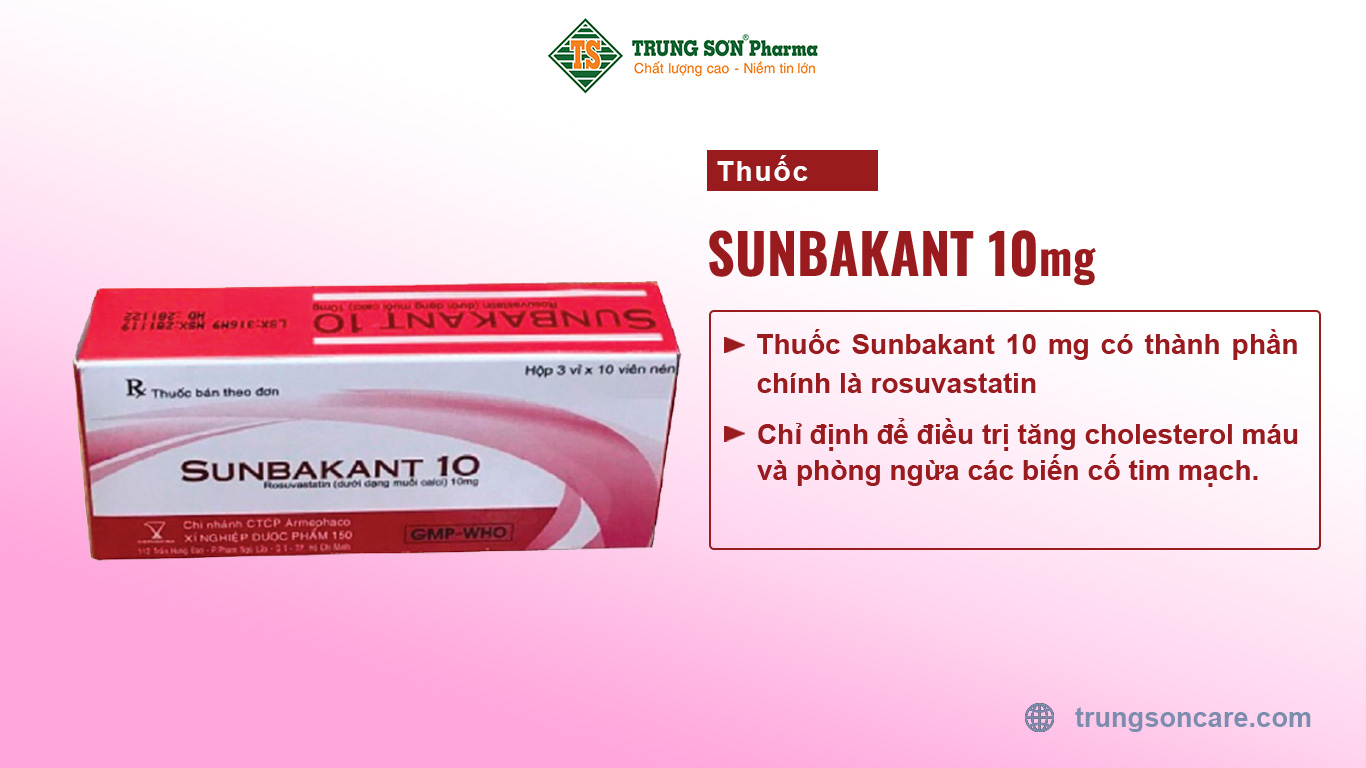 Thuốc Sunbakant 10 mg được sản xuất bởi công ty cổ phần Armephaco- Xí nghiệp dược phẩm 150, có thành phần chính là rosuvastatin, được chỉ định để điều trị tăng cholesterol máu và phòng ngừa các biến cố tim mạch.