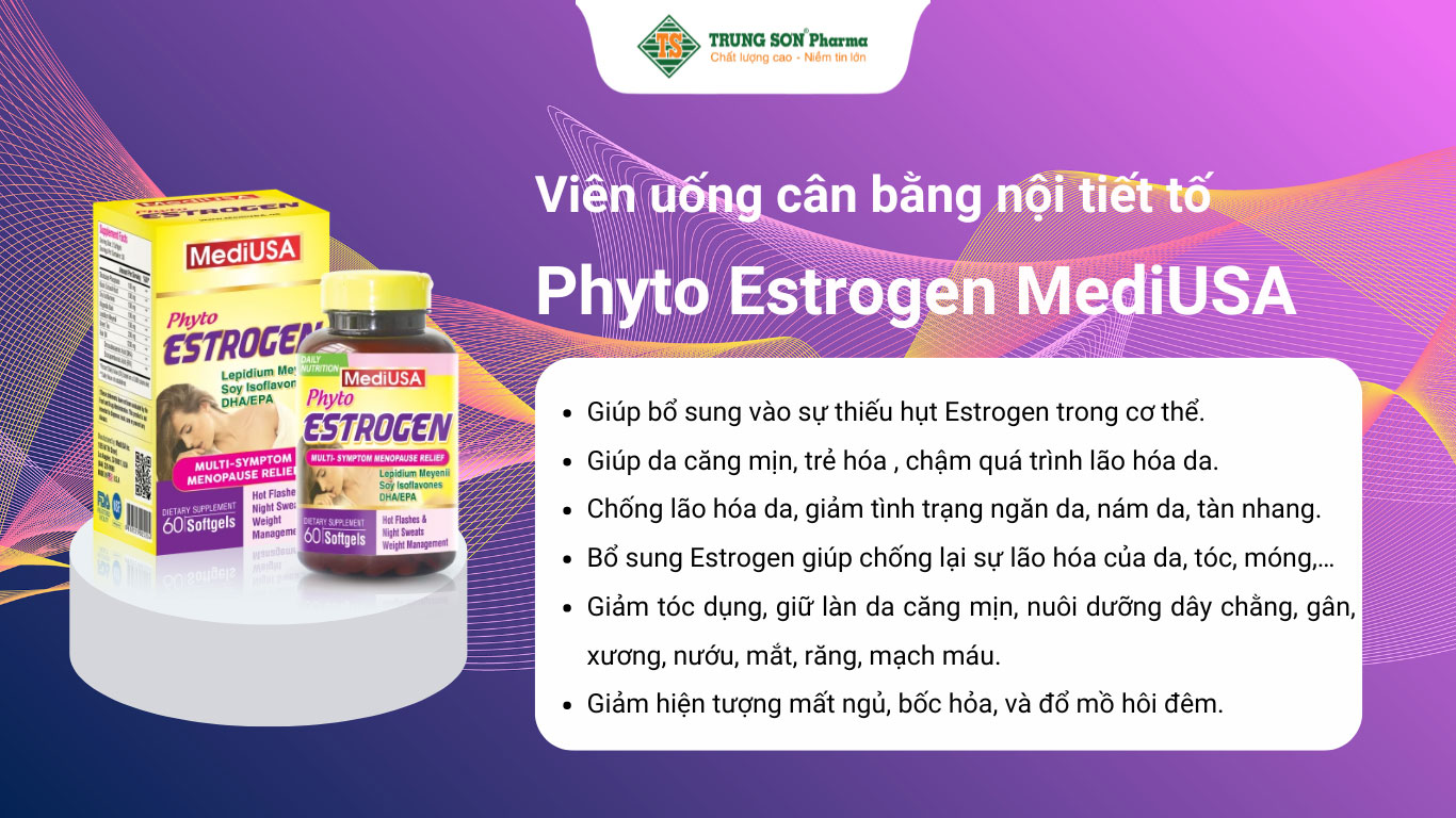 Phyto Estrogen MediUSA cân bằng nội tiết và sinh lý nữ 