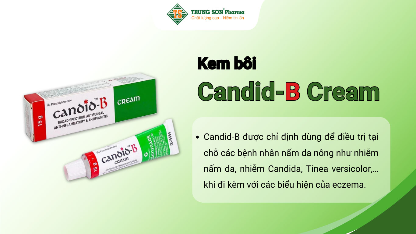 Kem bôi Candid-B Cream điều trị nhiễm nấm da, nấm Candida