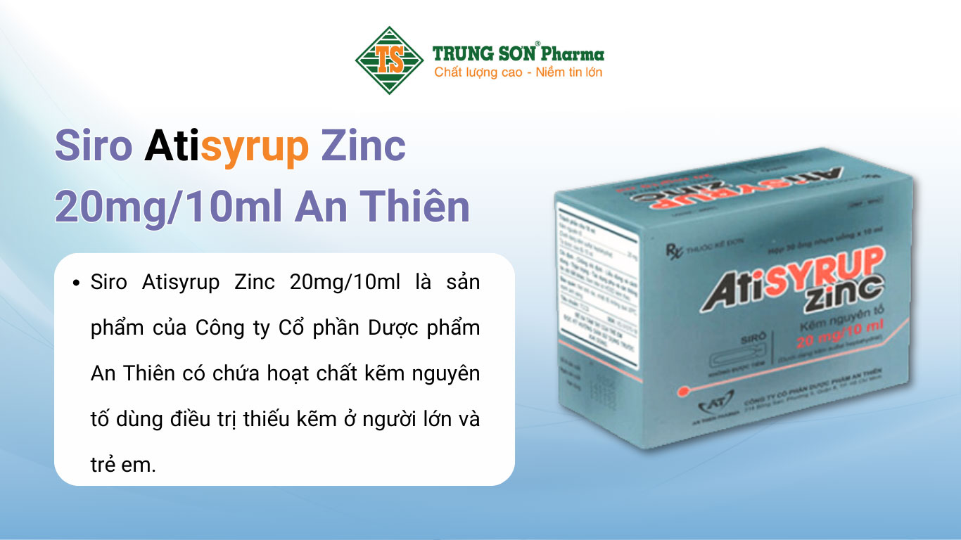 Siro Atisyrup Zinc 20mg/10ml An Thiên điều trị thiếu kẽm