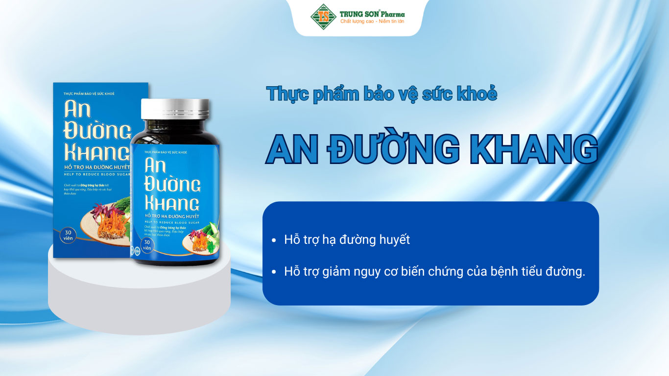 An Đường Khang hỗ trợ hạ đường huyết