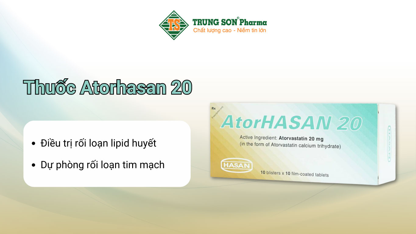 Thuốc AtorHasan 20mg giảm cholesterol và triglycerid trong máu