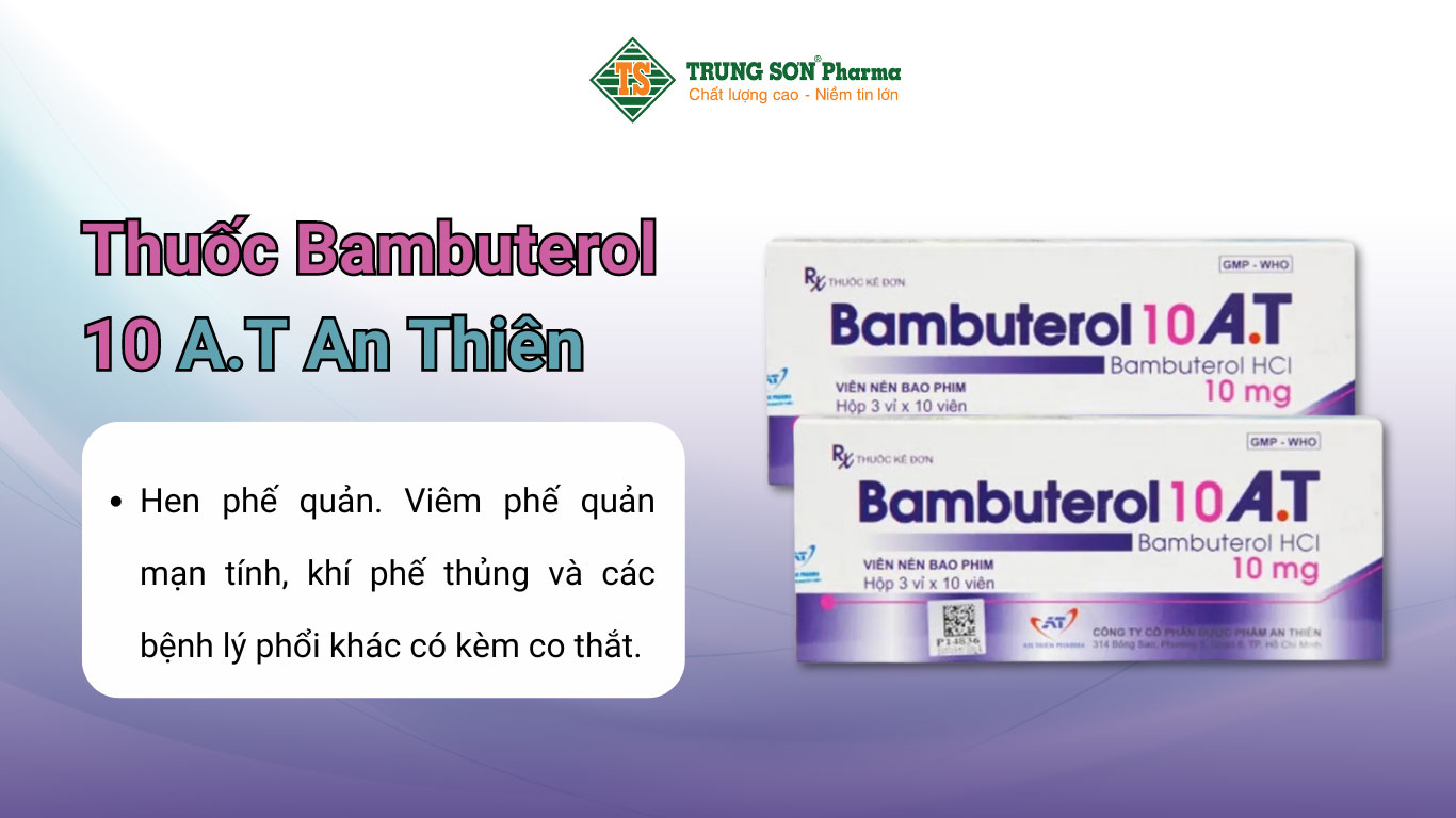 Thuốc Bambuterol 10 A.T An Thiên điều trị hen phế quản, viêm phế quản mạn tính