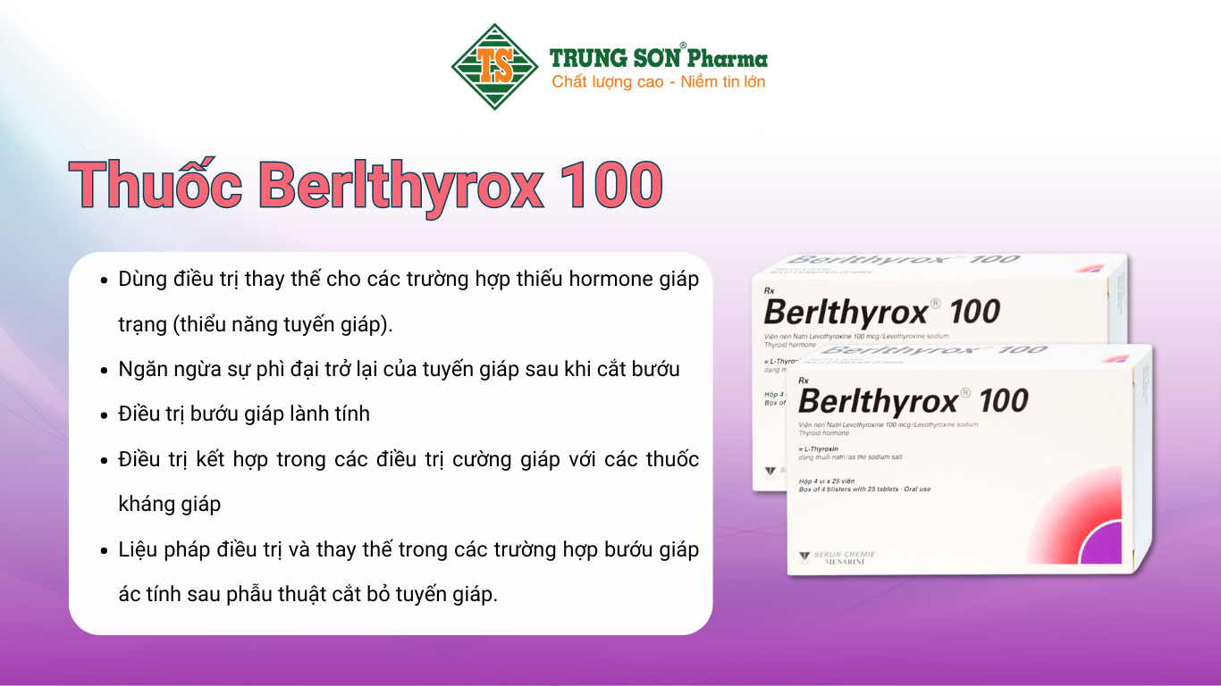 Thuốc Berlthyrox 100 điều trị thiểu năng tuyến giáp