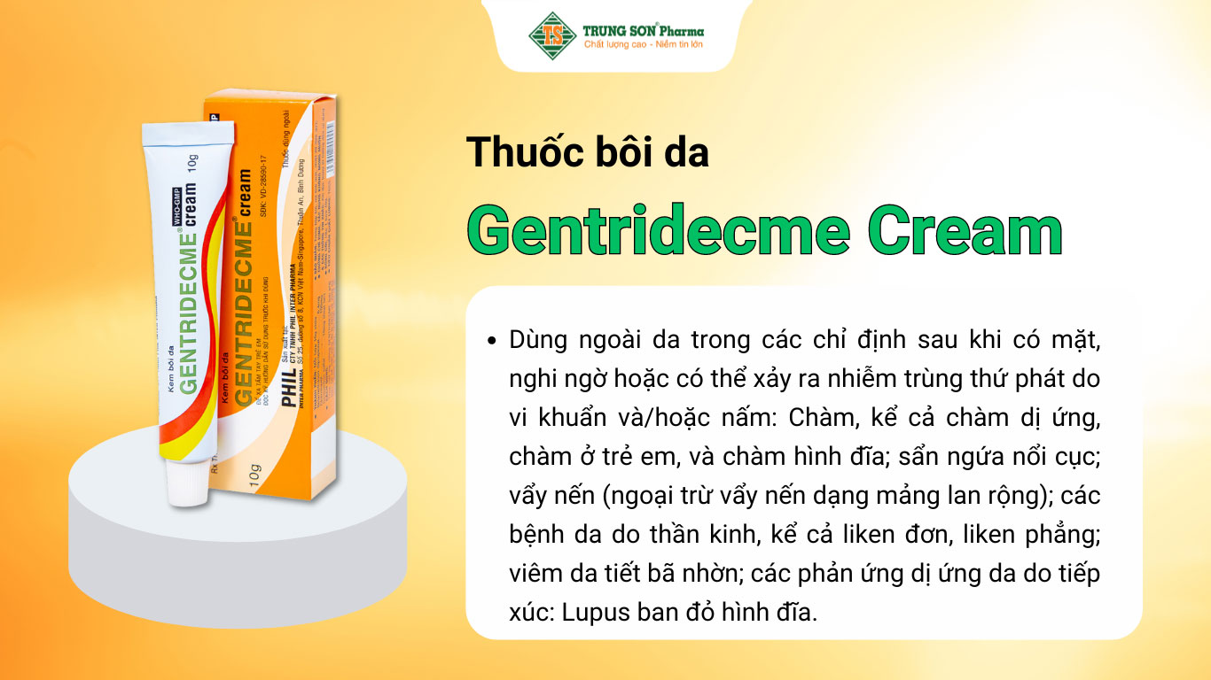 Thuốc bôi da Gentridecme Cream điều trị nhiễm trùng da, nấm da