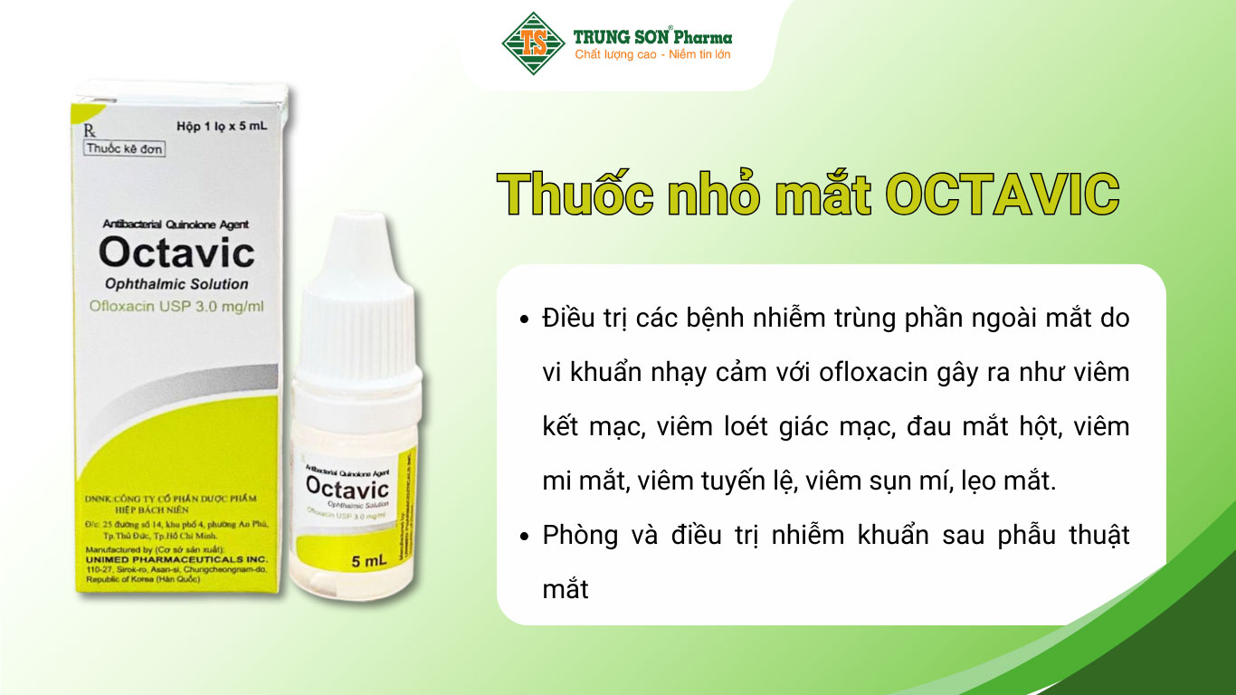 Thuốc nhỏ mắt Octavic điều trị nhiễm trùng mắt, viêm kết mạc