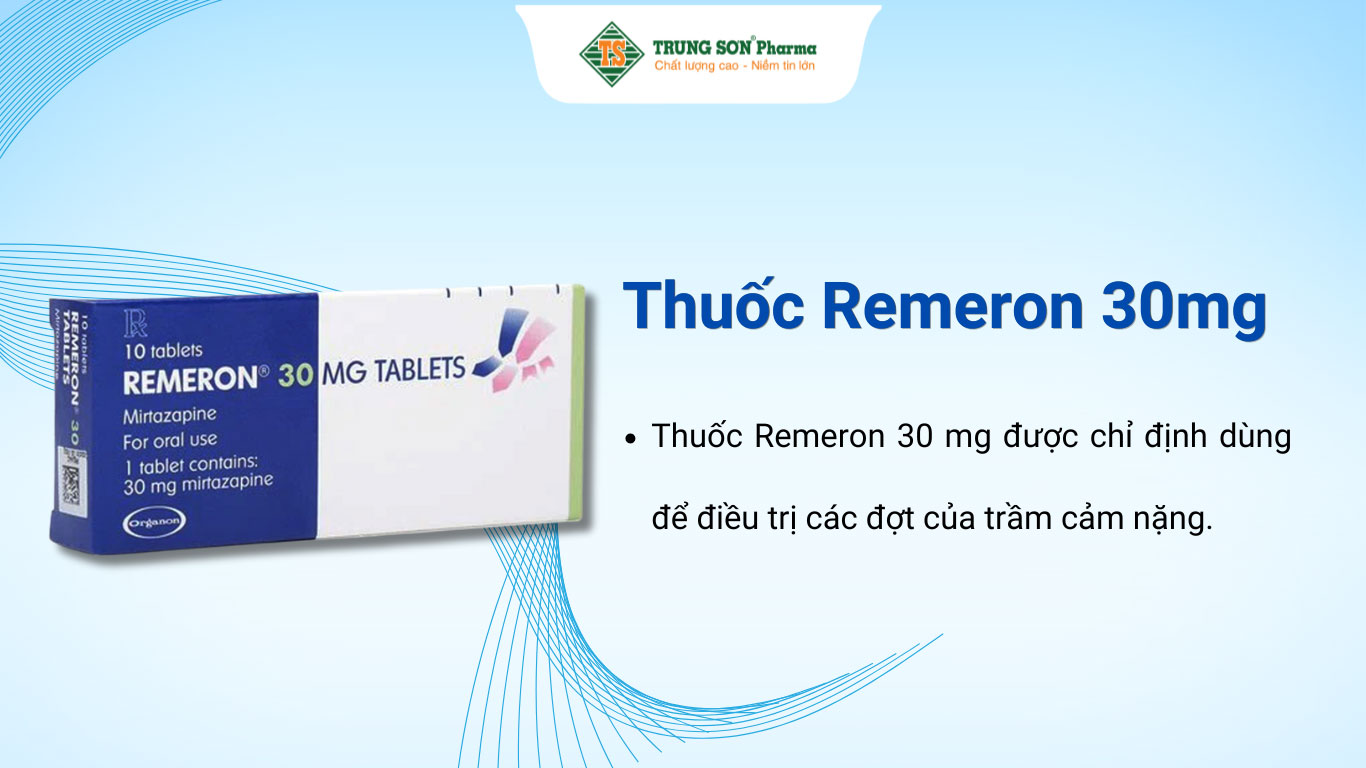 Thuốc Remeron 30mg điều trị trầm cảm nặng 