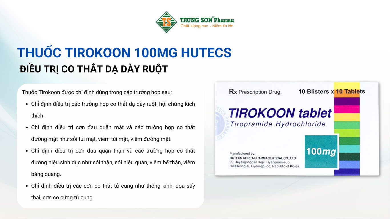 Thuốc Tirokoon 100mg Hutecs điều trị co thắt dạ dày ruột