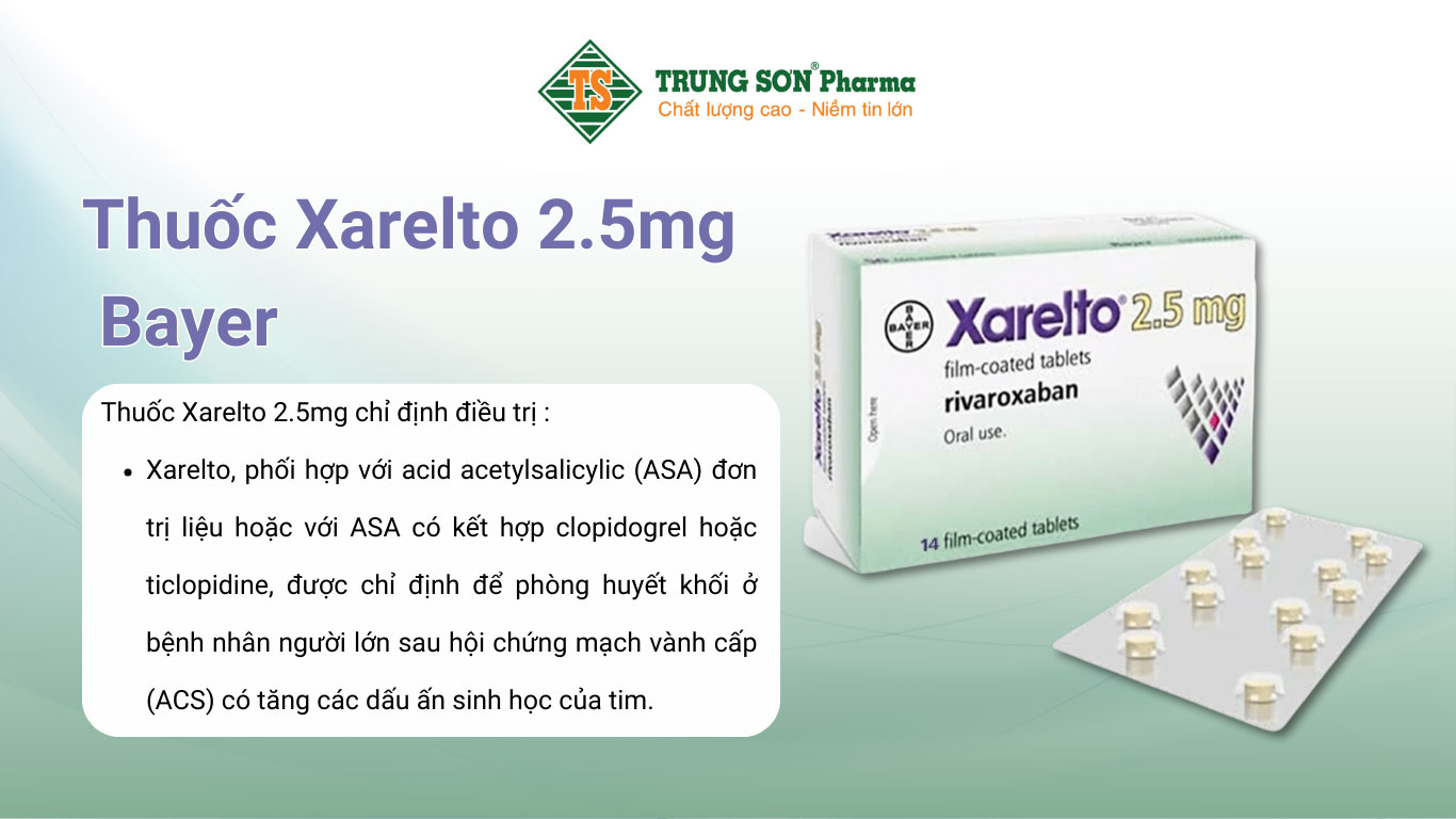 Thuốc Xarelto 2.5mg Bayer phòng ngừa thuyên tắc huyết khối tĩnh mạch