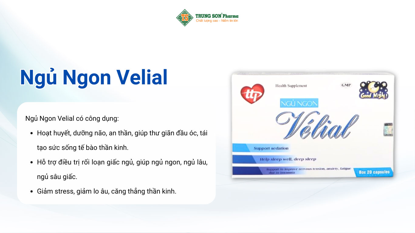 Ngủ Ngon Velial - Giúp an thần, dưỡng tâm, ngủ ngon hiệu quả