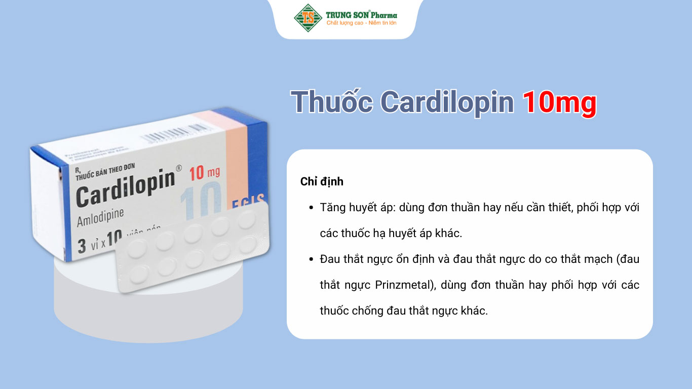 Thuốc Cardilopin 10mg trị tăng huyết áp, đau thắt ngực 